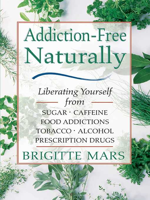 Title details for Addiction-Free Naturally by Brigitte Mars - Available